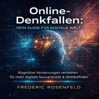 Online-Denkfallen - Dein Guide für digitale Welt - Rosenfeld Frederic Rosenfeld - audiobook