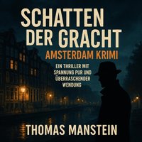 Schatten der Gracht: Amsterdam Krimi - Manstein Thomas Manstein - audiobook