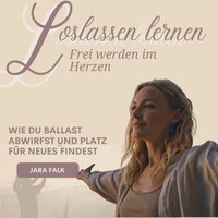 Loslassen lernen – Frei werden im Herzen - Falk Jara Falk - audiobook