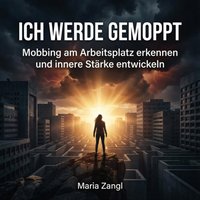 Ich werde gemoppt - Zangl Maria Zangl - audiobook