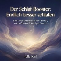Der Schlaf-Booster - Endlich besser schlafen - Joel Julia Joel - audiobook