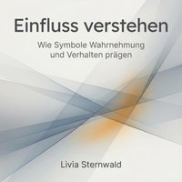Einfluss verstehen - Sternwald Livia Sternwald - audiobook