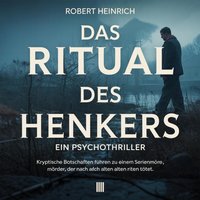 Das Ritual des Henkers - Ein Psychothriller - Heinrich Robert Heinrich - audiobook