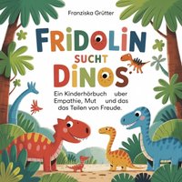 Das große Dino-Abenteuer des Fridolin - Grutter Franziska Grutter - audiobook