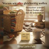 Warum wir alles gleichzeitig wollen - Falk Bina Lorin Falk - audiobook