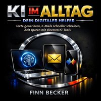 KI im Alltag - Dein digitaler Helfer - Becker Finn Becker - audiobook