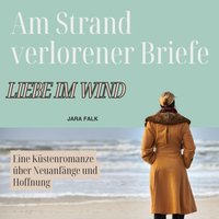 Am Strand verlorener Briefe - Liebe im Wind - Falk Jara Falk - audiobook