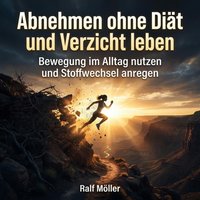 Abnehmen ohne Diat und Verzicht leben - Moller Ralf Moller - audiobook