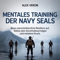 Mentales Training der Navy SEALs - Veron Alex Veron - audiobook