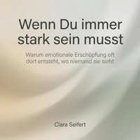 Wenn Du immer stark sein musst - Seifert Clara Seifert - audiobook