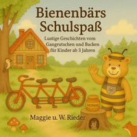 Bienenbars Schulspa - Eine Kindergeschichte - Rieder Maggie Rieder - audiobook