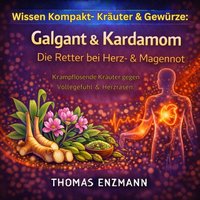 Wissen Kompakt- Krauter & Gewurze: Galgant & Kardamom - Die Retter bei Herz- & Magennot - Enzmann Thomas Enzmann - audiobook