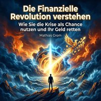 Die Finanzielle Revolution verstehen - Grom Mathias Grom - audiobook