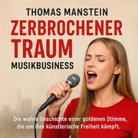 Zerbrochener Traum - Musikbusiness - Manstein Thomas Manstein - audiobook
