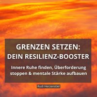 Grenzen setzen - Dein Resilienz-Booster - Herzenstiel Rudi Herzenstiel - audiobook