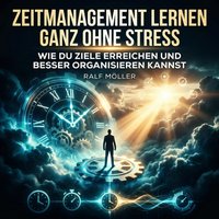 Zeitmanagement lernen ganz ohne Stress - Moller Ralf Moller - audiobook