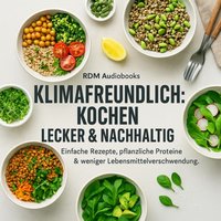 Klimafreundlich kochen - Lecker & nachhaltig - Audiobooks RDM Audiobooks - audiobook