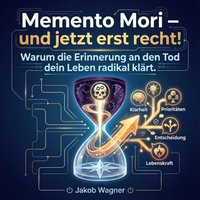 Memento Mori - und jetzt erst recht! - Wagner Jakob Wagner - audiobook