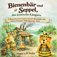 Bienenbär und Seppel, das komische Känguru - Rieder Maggie u. W. Rieder - audiobook