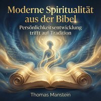 Moderne Spiritualität aus der Bibel - Manstein Thomas Manstein - audiobook