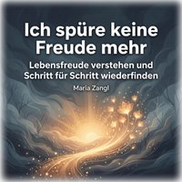 Ich spüre keine Freude mehr - Zangl Maria Zangl - audiobook