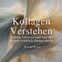 Kollagen verstehen - Braun Monika Braun - audiobook