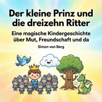 Der kleine Prinz und die dreizehn Ritter - Berg Simon von Berg - audiobook