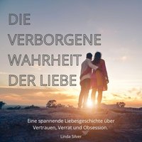 Die verborgene Wahrheit der Liebe - Silver Linda Silver - audiobook