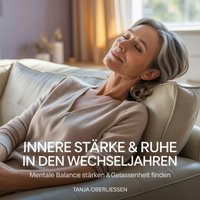 Innere Stärke & Ruhe in den Wechseljahren - Oberliessen Tanja Oberliessen - audiobook