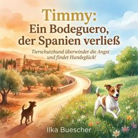 Timmy: Ein Bodeguero, der Spanien verließ - Buescher Ilka Buescher - audiobook