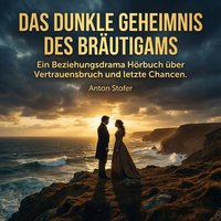 Das dunkle Geheimnis des Brautigams - Stofer Anton Stofer - audiobook
