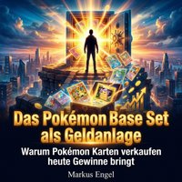 Das Pokemon Base Set als Geldanlage - Engel Markus Engel - audiobook