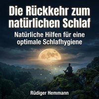 Die Rückkehr zum natürlichen Schlaf - Hemmann Rudiger Hemmann - audiobook