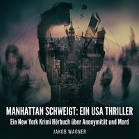 Manhattan schweigt: Ein USA Thriller - Wagner Jakob Wagner - audiobook