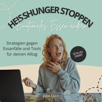 Heißhunger stoppen – Emotionales Essen ändern - Falk Jara Falk - audiobook