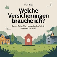 Welche Versicherungen brauche ich? - Roth Paul Roth - audiobook