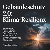 Gebäudeschutz 2.0 - Klima-Resilienz - Boerenfijand A. van Boerenfijand - audiobook