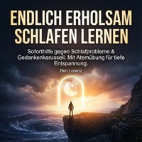 Endlich erholsam schlafen lernen - Lorenz Ben Lorenz - audiobook