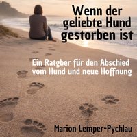 Wenn der geliebte Hund gestorben ist - Lemper-Pychlau Marion Lemper-Pychlau - audiobook