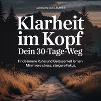 Klarheit im Kopf - Dein 30-Tage-Weg - Schlammer Larsson Schlammer - audiobook