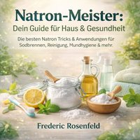 Natron-Meister - Dein Guide für Haus & Gesundheit - Rosenfeld Frederic Rosenfeld - audiobook