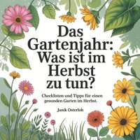 Das Gartenjahr: Was ist im Herbst zu tun? - Osterloh Janik Osterloh - audiobook