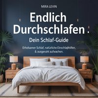Endlich Durchschlafen - Dein Schlaf-Guide - Levin Mira Levin - audiobook