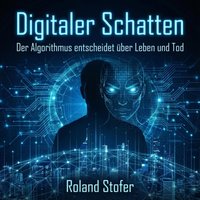 Digitaler Schatten - Stofer Roland Stofer - audiobook