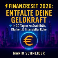 Finanzreset 2026: Entfalte deine Geldkraft - Schneider Mario Schneider - audiobook