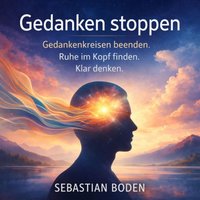 Gedanken stoppen - Boden Sebastian Boden - audiobook