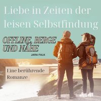 Liebe in Zeiten der leisen Selbstfindung - Falk Jara Falk - audiobook