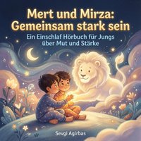 Mert und Mirza: Gemeinsam stark sein - Agirbas Sevgi Agirbas - audiobook