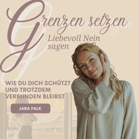 Grenzen setzen – Liebevoll Nein sagen - Falk Jara Falk - audiobook