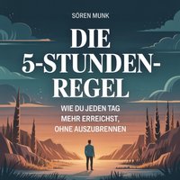 Die 5-Stunden-Regel - Munk Soren Munk - audiobook
